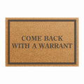 Come Back With A Warrant Doormat
