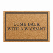 Come Back With A Warrant Doormat
