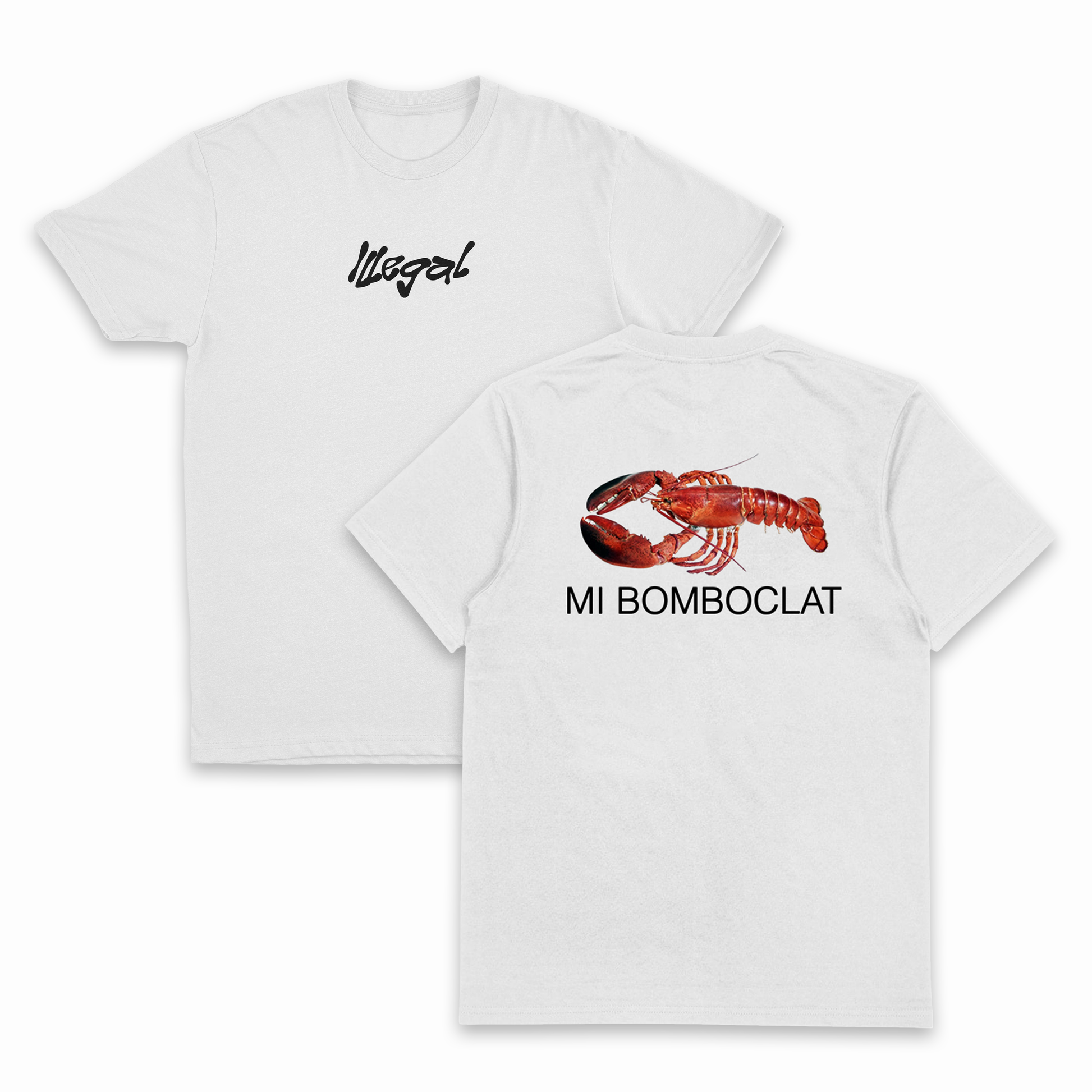 The Mi Bomboclat T-Shirt (Backprint) is a white cotton tee with "Illegal" in black script on the front, a lobster image and bold MI BOMBOCLAT text on the back. Made from ethically grown materials with a durable double seam for comfort.
