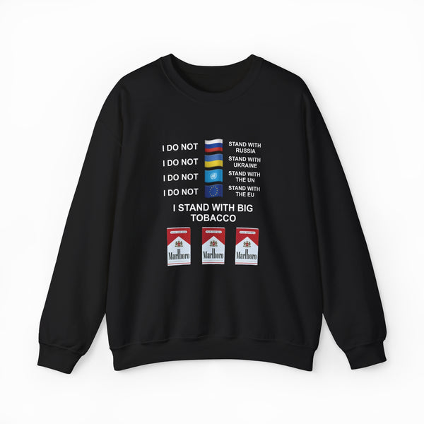 I Stand With Big Tobacco Crewneck