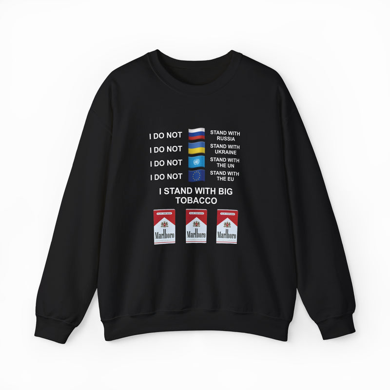 I Stand With Big Tobacco Crewneck