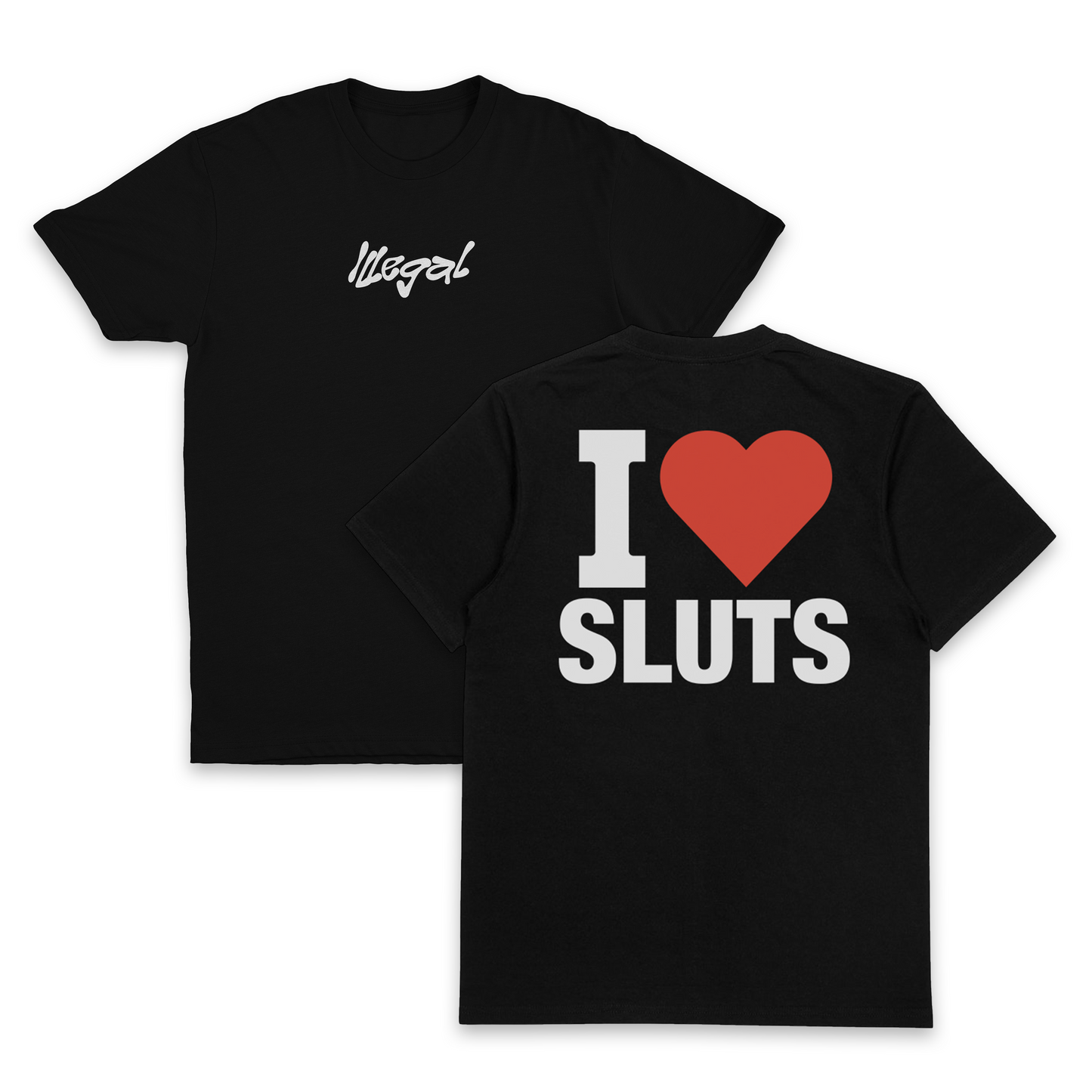 I Heart Sluts T-Shirt (Backprint)