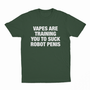 Vapes Are Training You To Suck Robot Penis T-Shirt