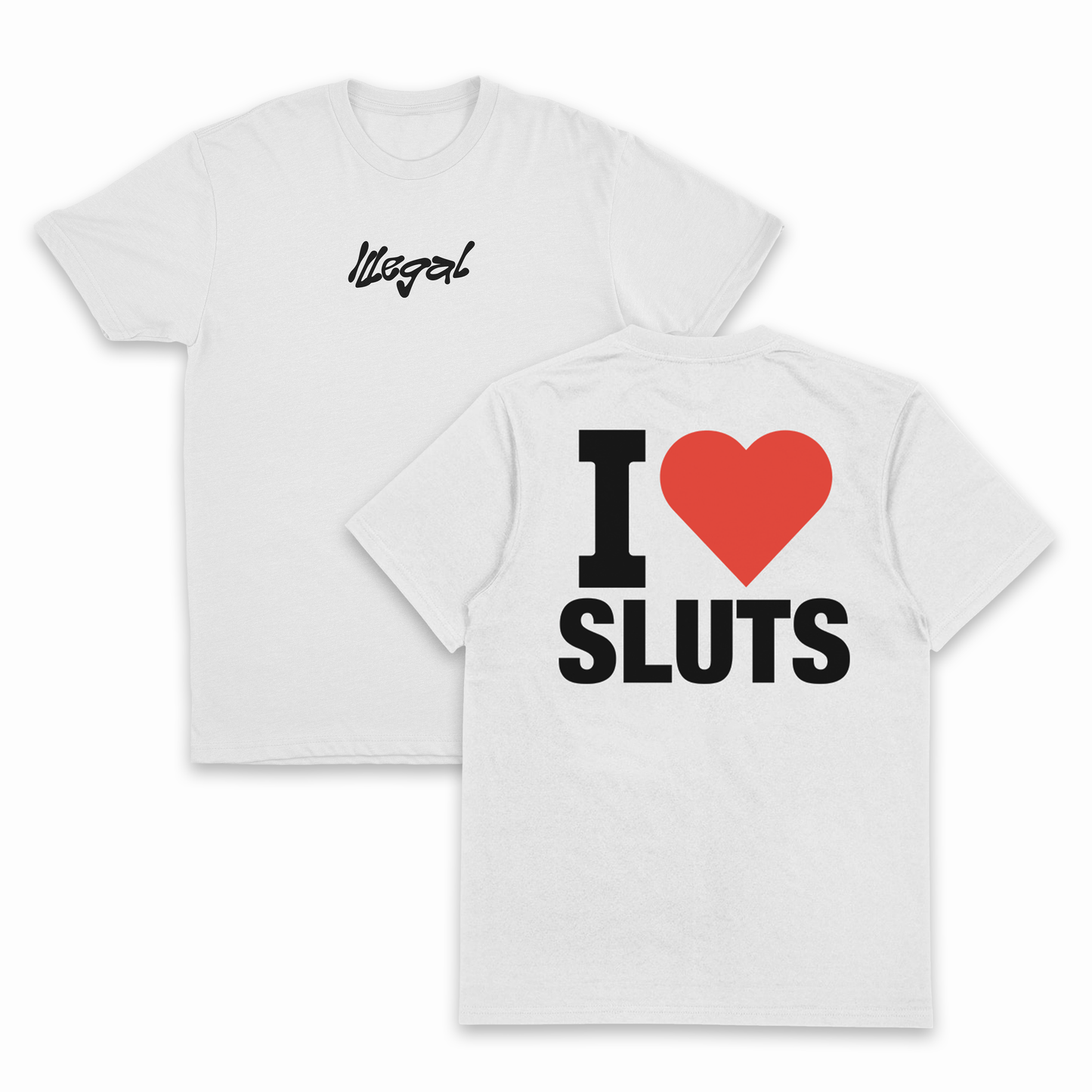 I Heart Sluts T-Shirt (Backprint)