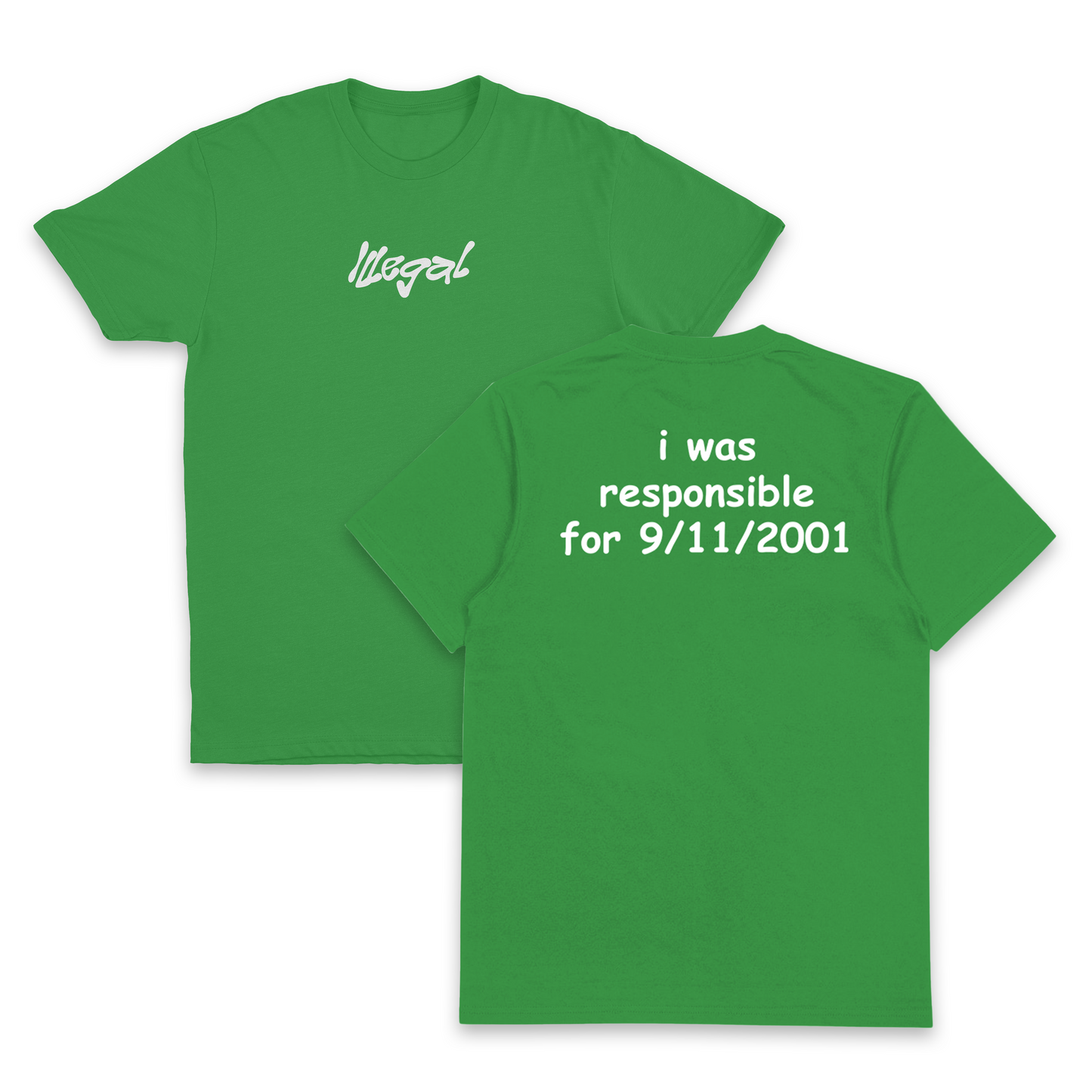 I Was Responsible For 9/11/2001 T-Shirt (Backprint)