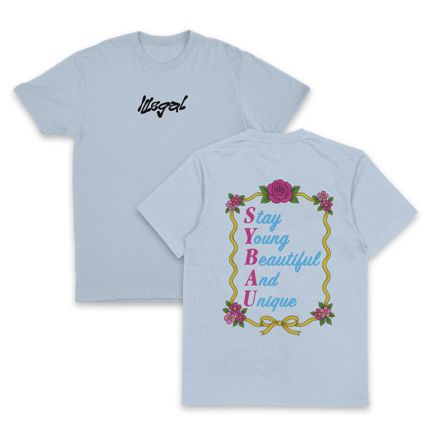 SYBAU (Stay Young Beautiful And Unique) T-Shirt (Backprint)