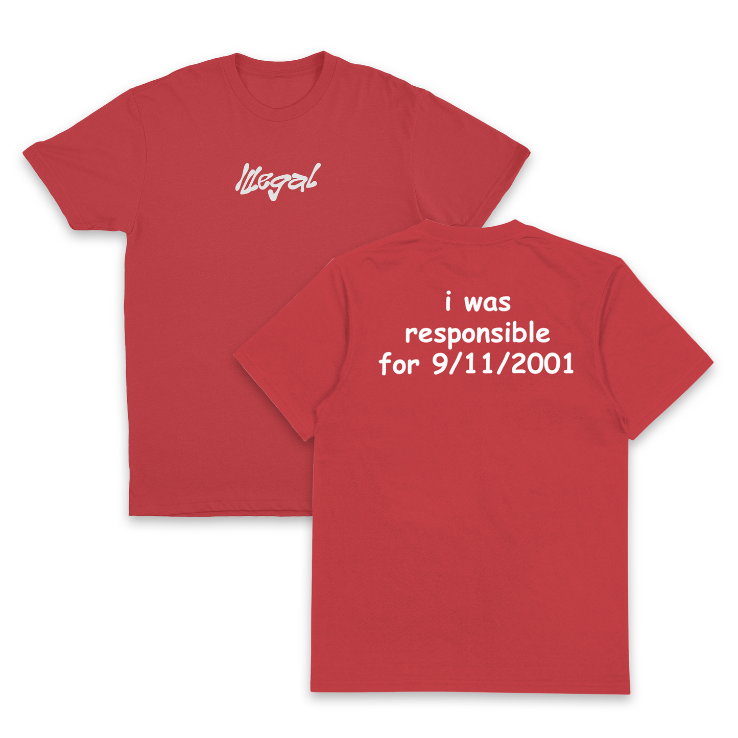 I Was Responsible For 9/11/2001 T-Shirt (Backprint)