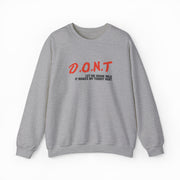 DONT Let Me Drink Milk Crewneck