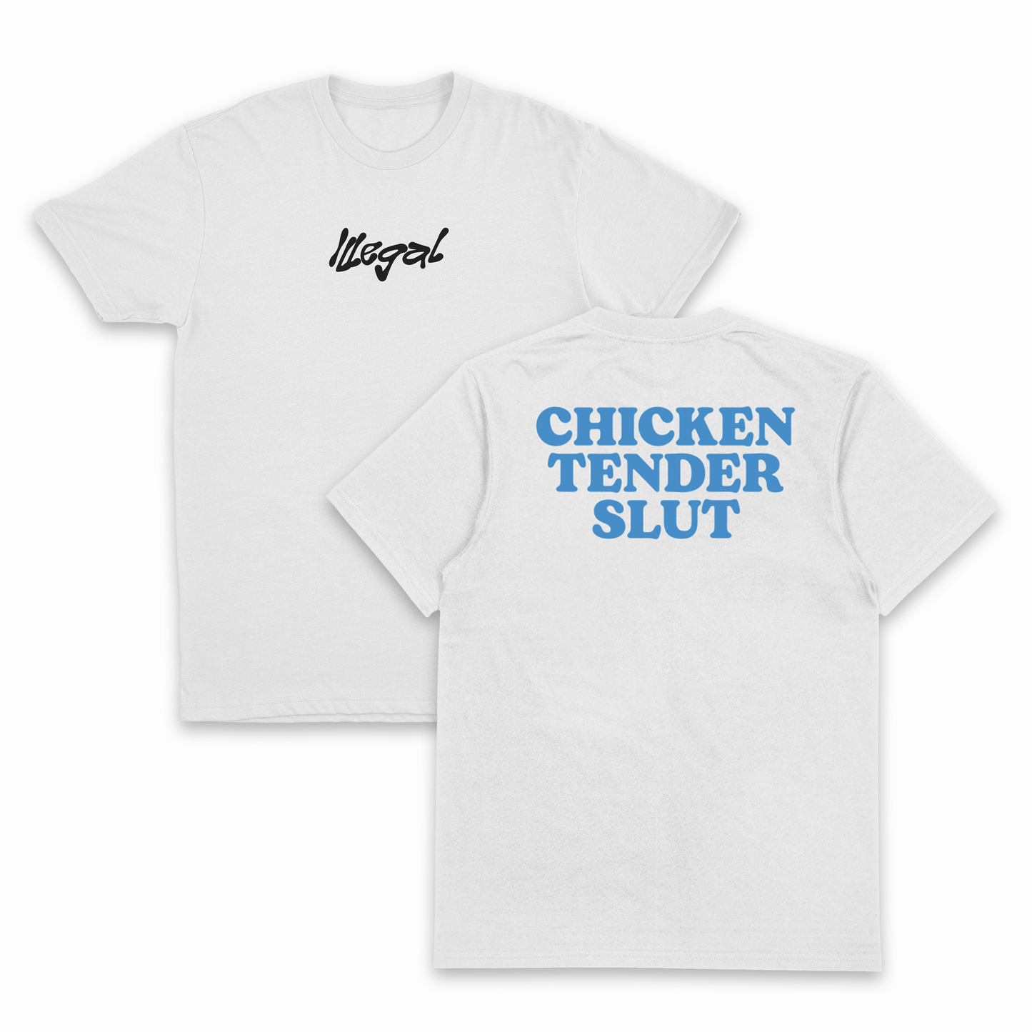 Chicken Tender Slut T-Shirt (Backprint)