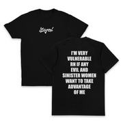 I'm Very Vulnerable RN If Any Evil And Sinister Women Want To Take Advantage Of Me T-Shirt (Backprint)