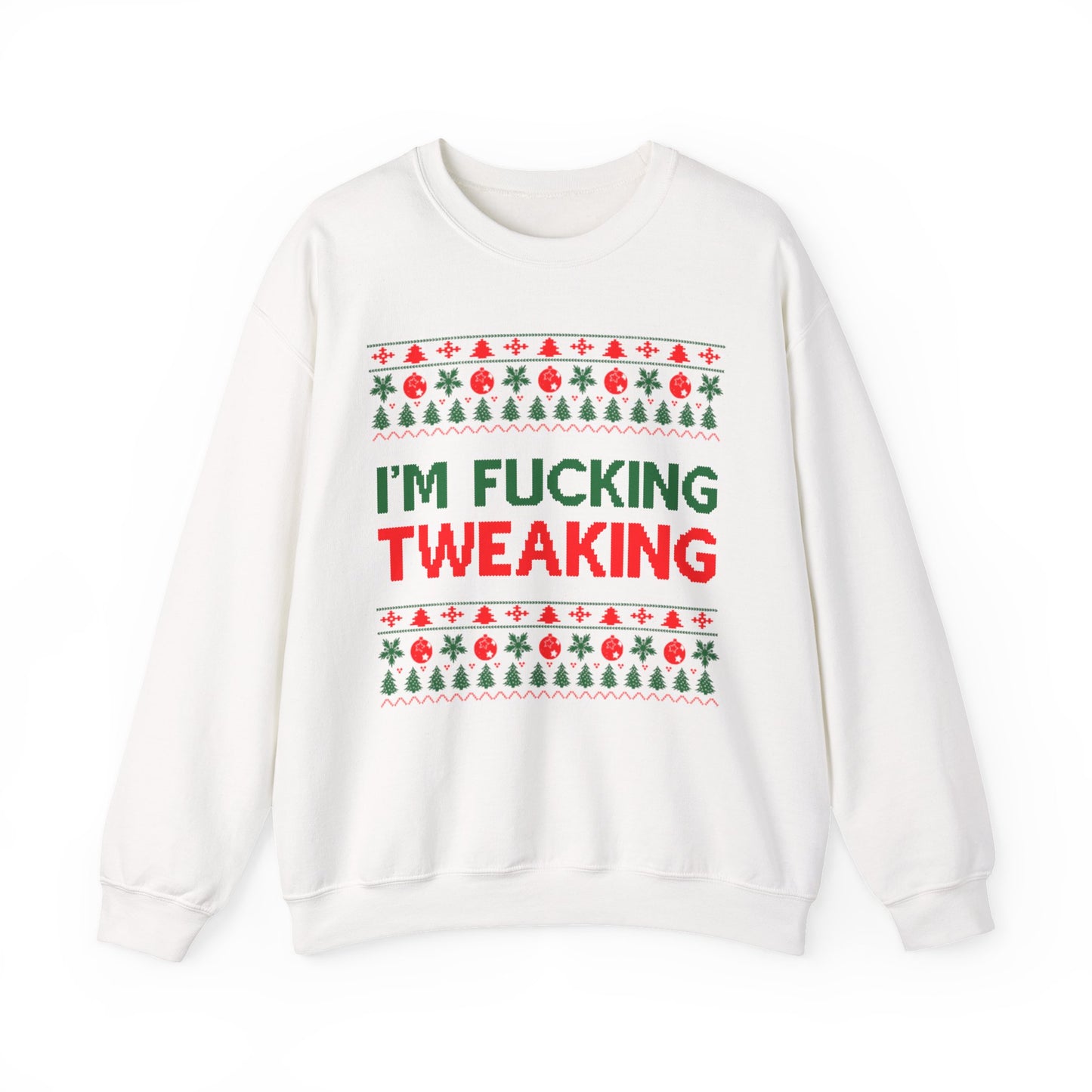 I'm Fucking Tweaking Ugly Christmas Sweater