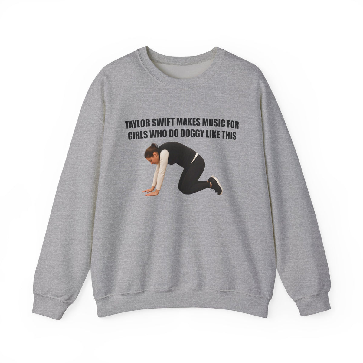Taylor Swift Makes Music For Girls Who Do Doggy Like This Crewneck