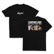 I Support LGBT (Lean, Guns, Bands, Thots) T-Shirt (Backprint)