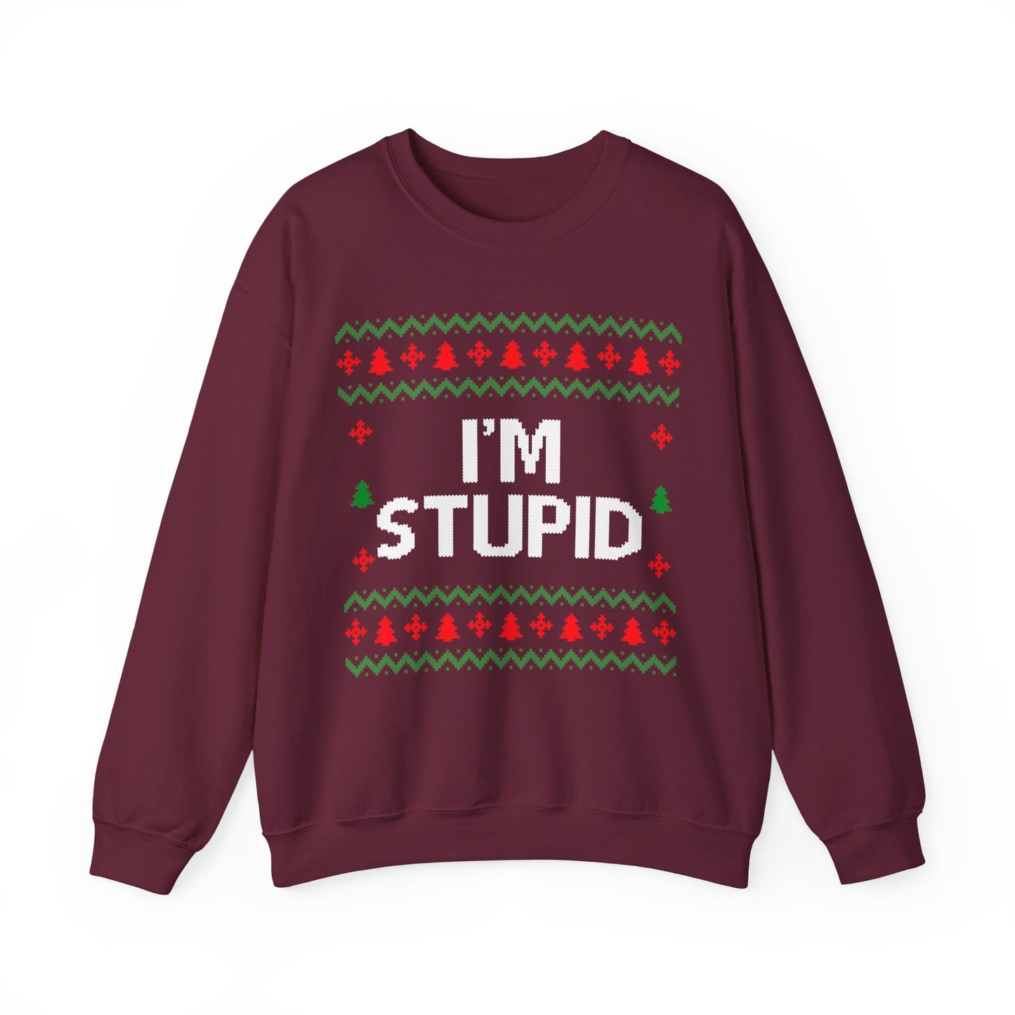 I'm Stupid Ugly Christmas Sweater