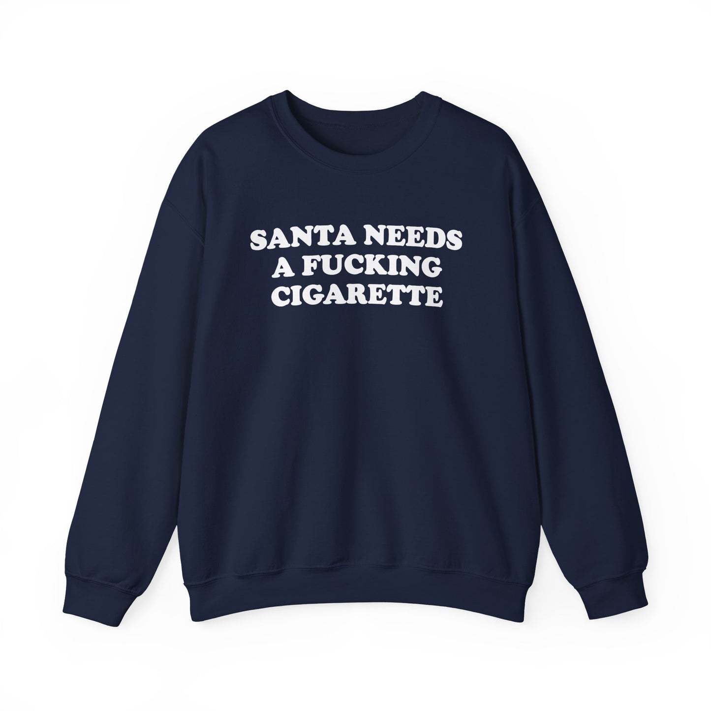 Santa Needs A Fucking Cigarette Crewneck