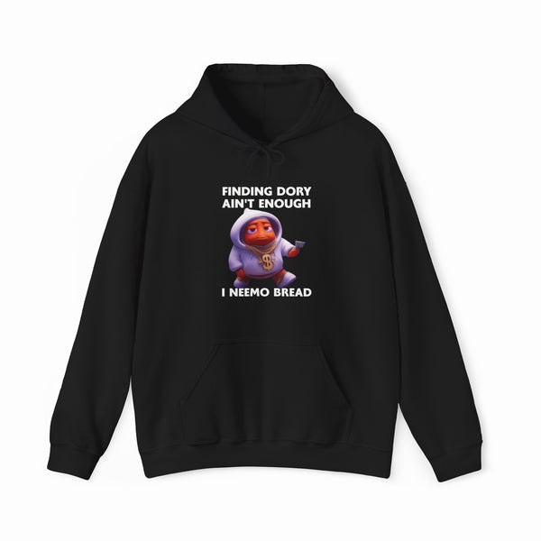 The Finding Dory Ain't Enough I Neemo Bread Hoodie features a red cartoon fish in a hoodie and chain, with bold slogans—perfect for fans of unique Illegal Shirts.