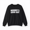 Mommy's Good Boy Crewneck