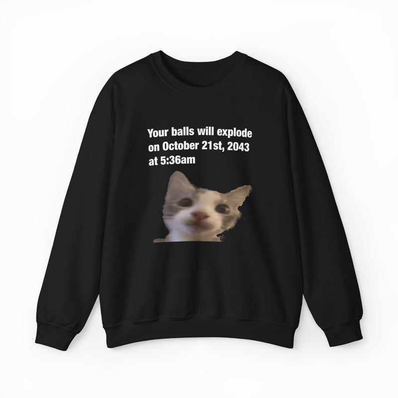 Your Balls Will Explode Crewneck