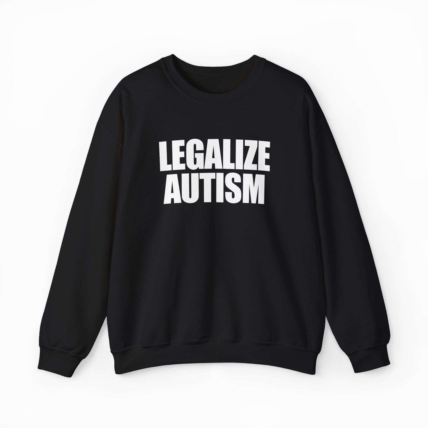 Legalize Autism Crewneck