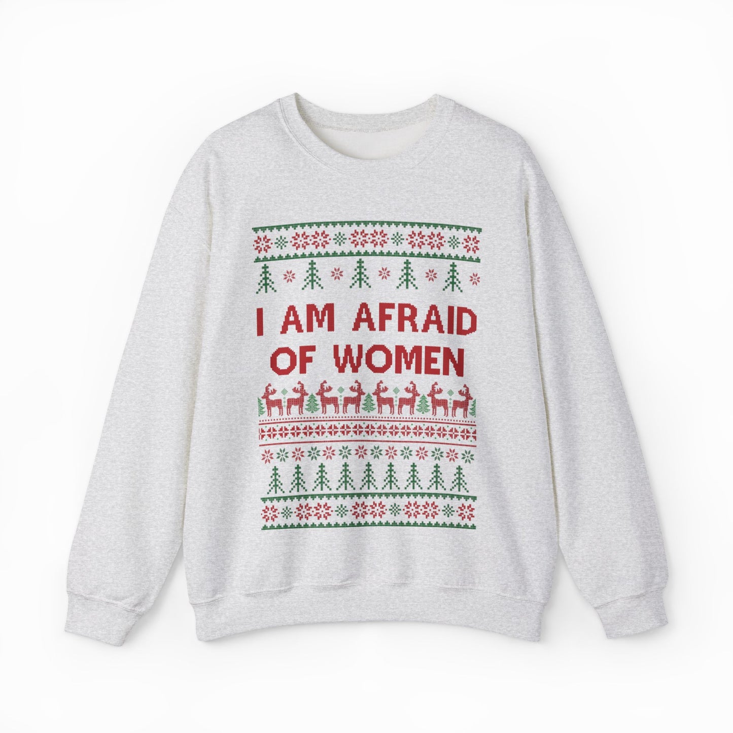 I Am Afraid Of Women Ugly Christmas Sweater