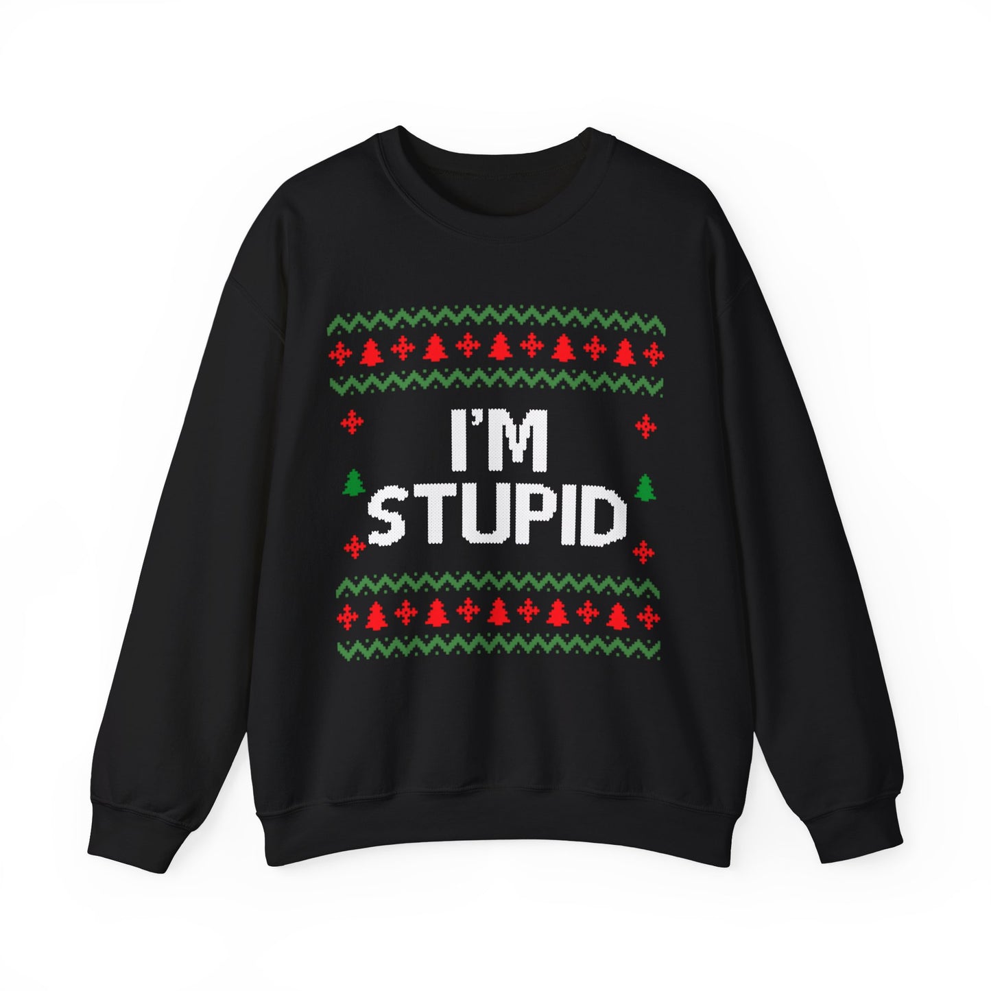 I'm Stupid Ugly Christmas Sweater