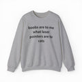 Boobs Are To Me What Laser Pointers Are To Cats Crewneck