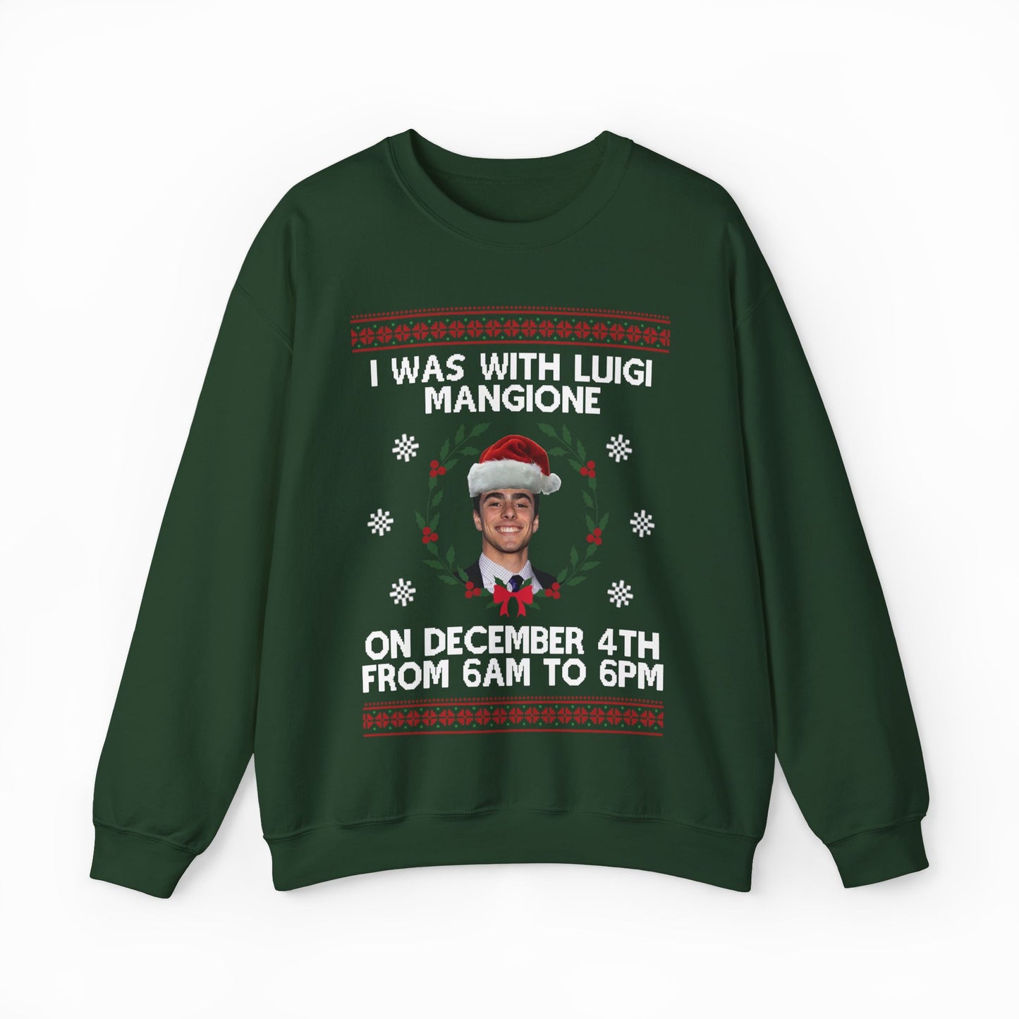 I Was With Luigi Mangione On December 4th From 6AM to 6PM Ugly Christmas Sweater