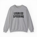 Legalize Speeding Crewneck
