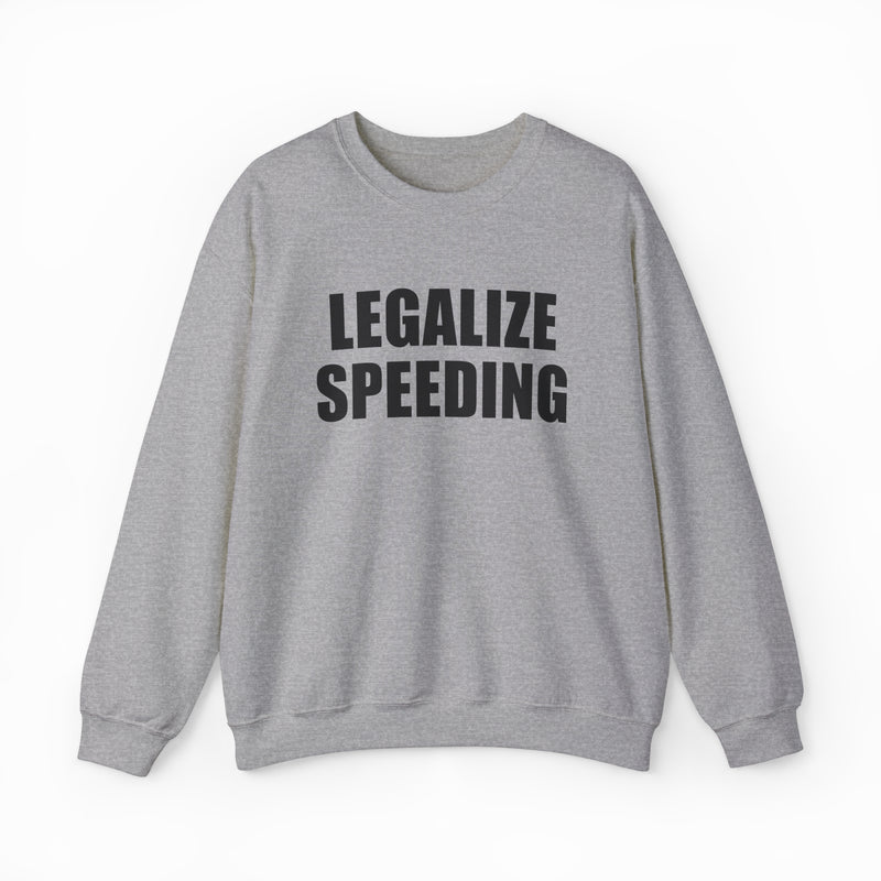Legalize Speeding Crewneck
