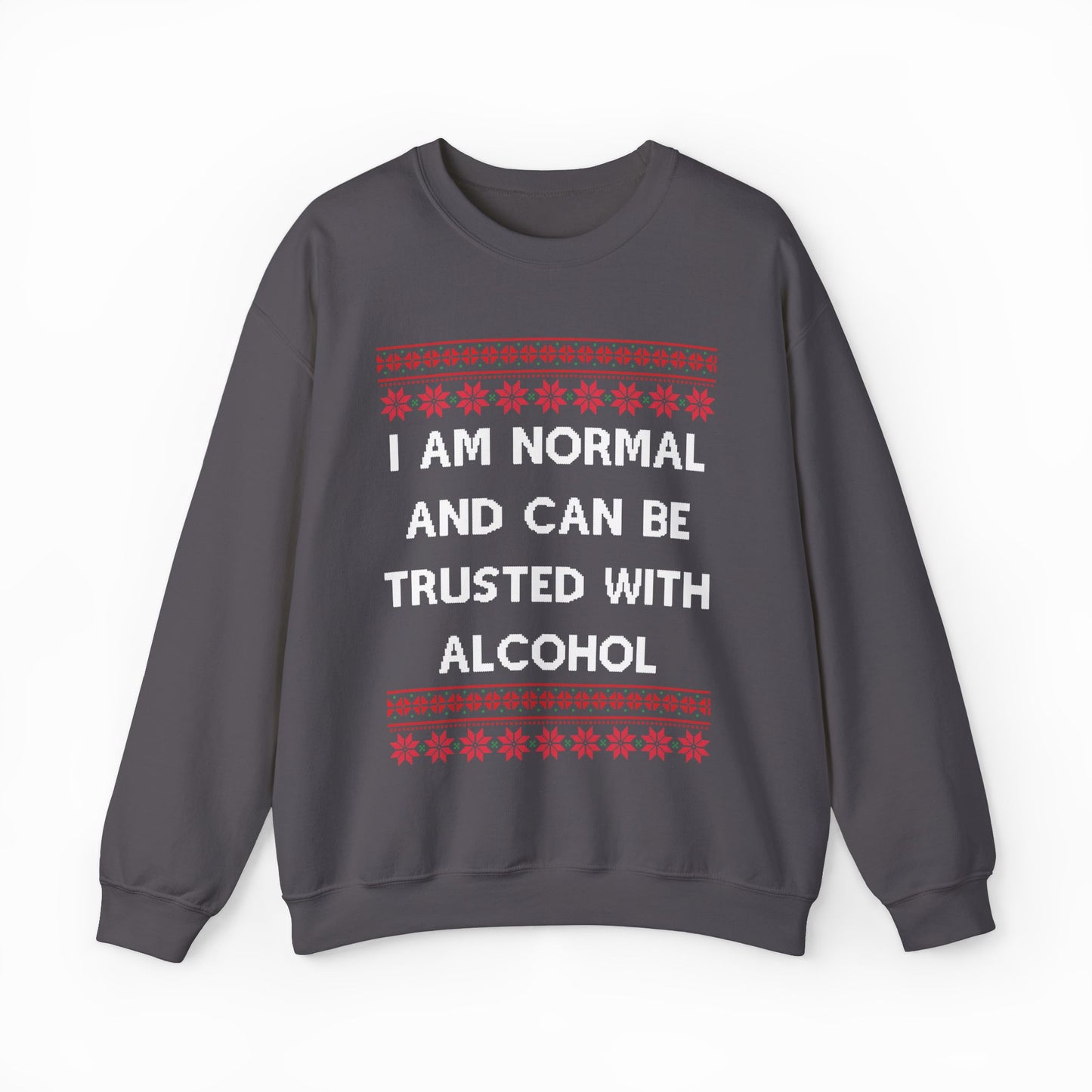 I Am Normal And Can Be Trusted With Alcohol Ugly Christmas Sweater