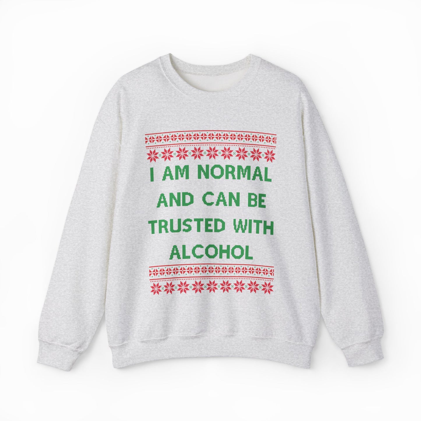 I Am Normal And Can Be Trusted With Alcohol Ugly Christmas Sweater