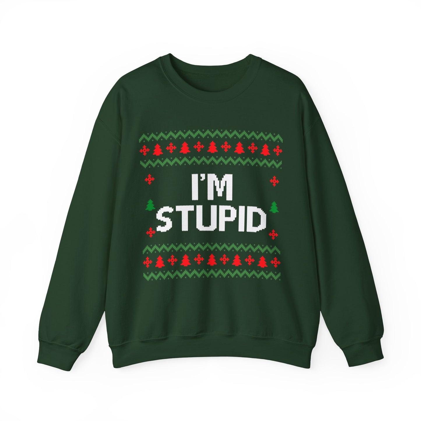 I'm Stupid Ugly Christmas Sweater