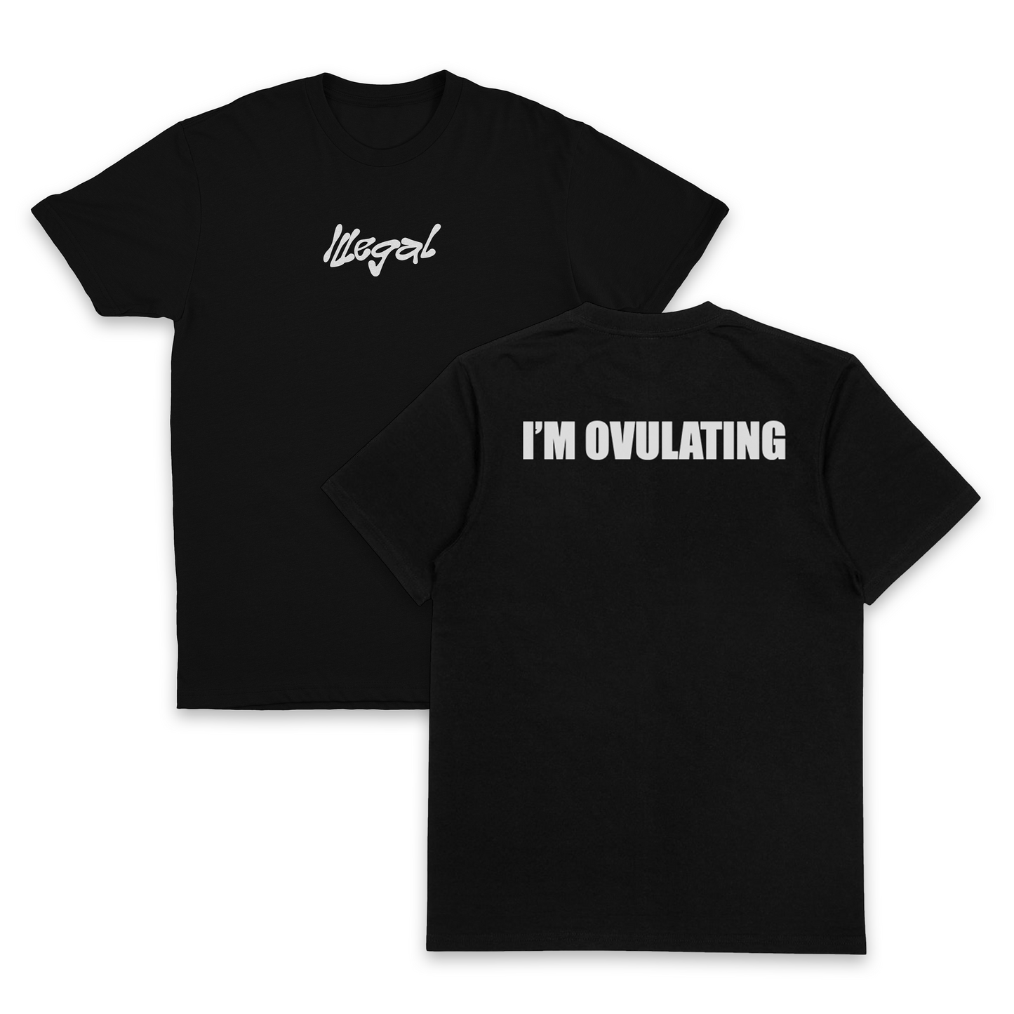 I'm Ovulating T-Shirt (Backprint)