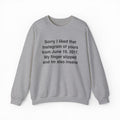 Sorry I Liked That Instagram Of Yours Crewneck