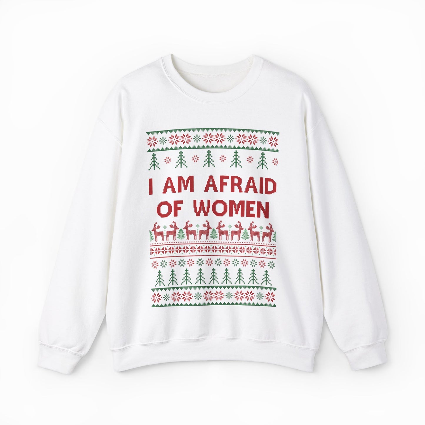 I Am Afraid Of Women Ugly Christmas Sweater