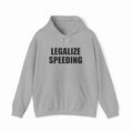 Legalize Speeding Hoodie