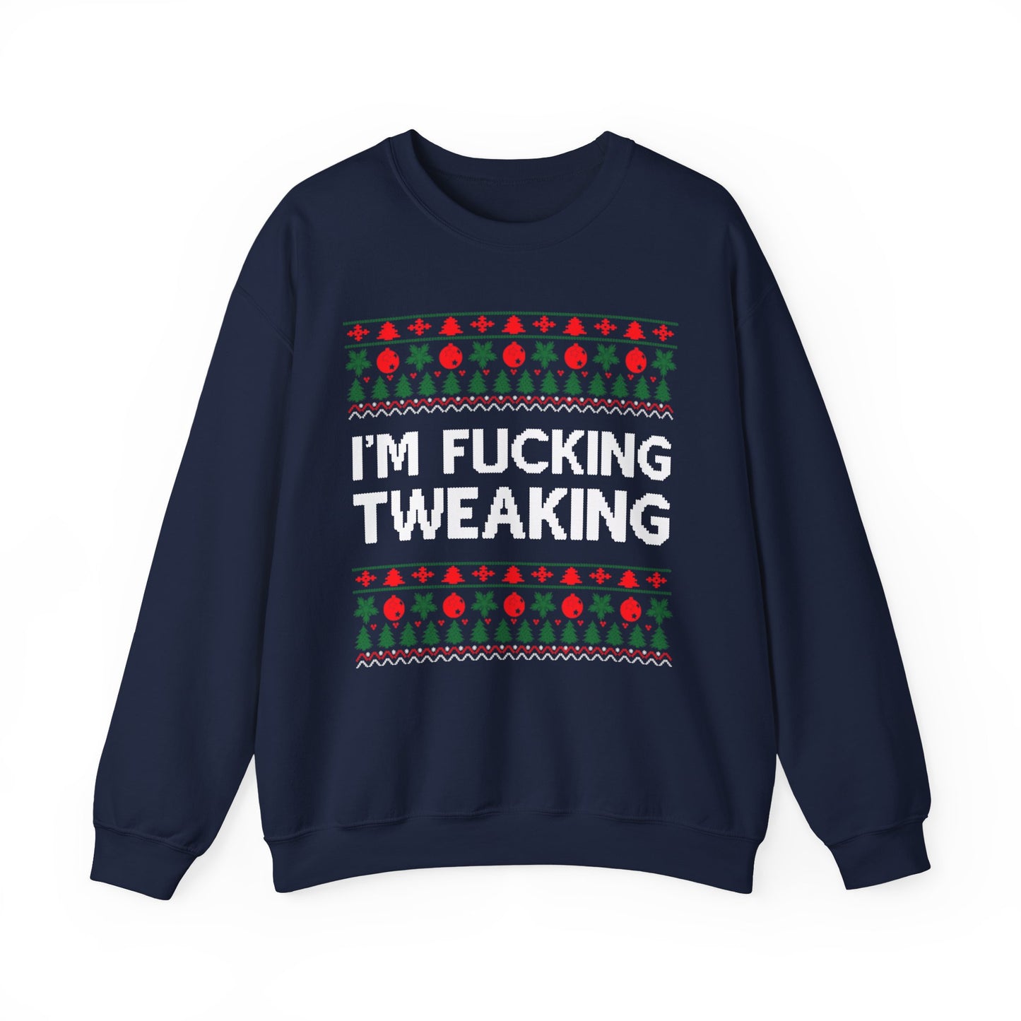 I'm Fucking Tweaking Ugly Christmas Sweater