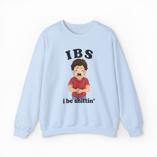 IBS I Be Shittin' Crewneck