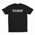 Are You Vietnamese Cuz I'm Tryna Pho T-Shirt