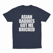 Asian Baddies Got Me Bricked T-Shirt