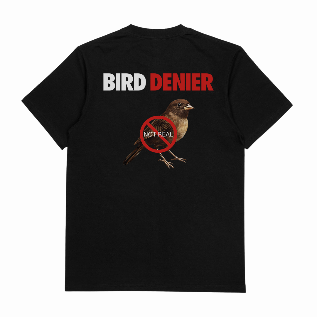 Bird Denier T-Shirt (Backprint)