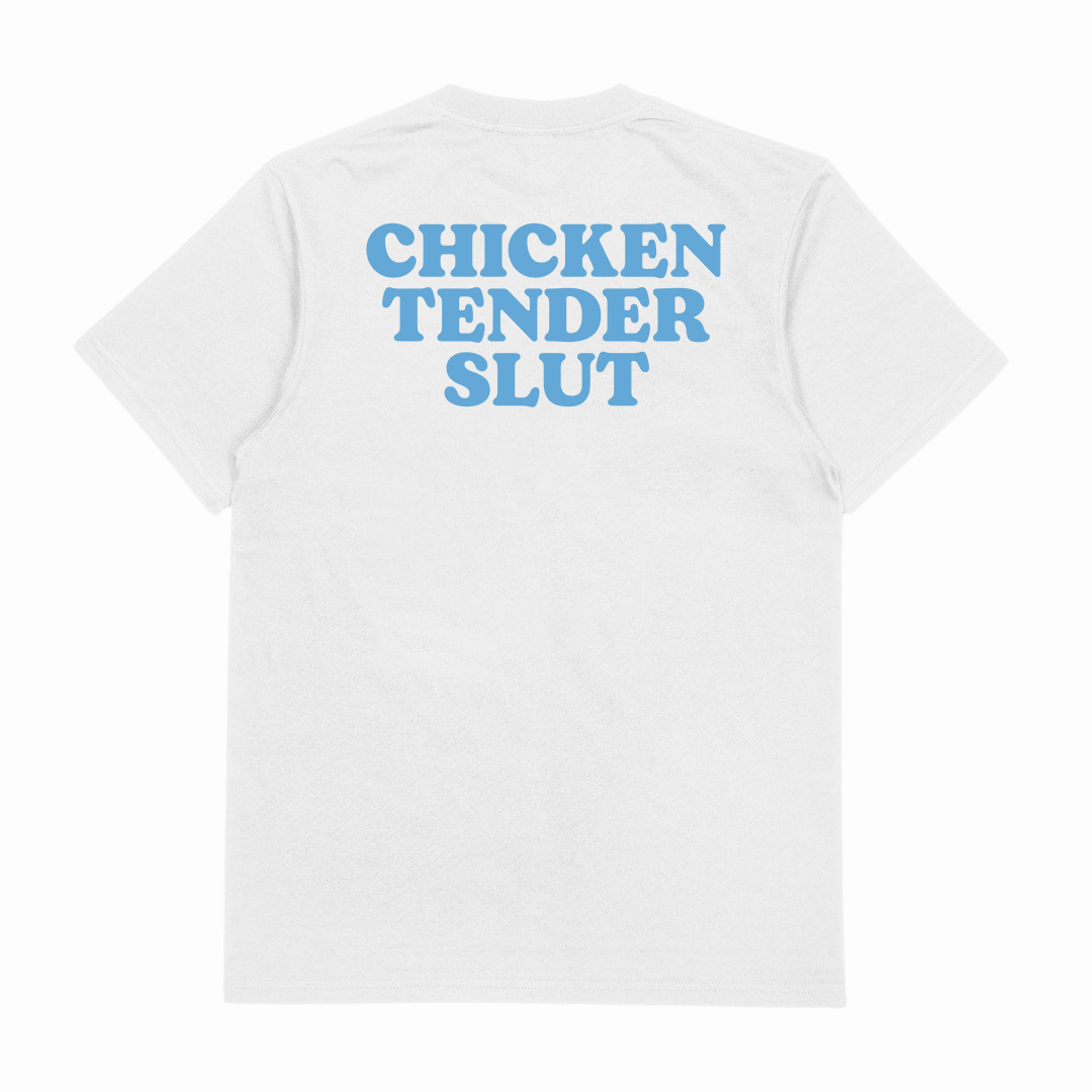 Chicken Tender Slut T-Shirt (Backprint)