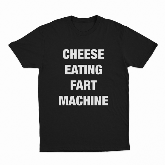 Cheese Eating Fart Machine T-Shirt