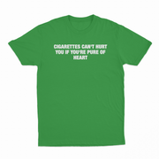 Cigarettes Can't Hurt You If You're Pure Of Heart T-Shirt
