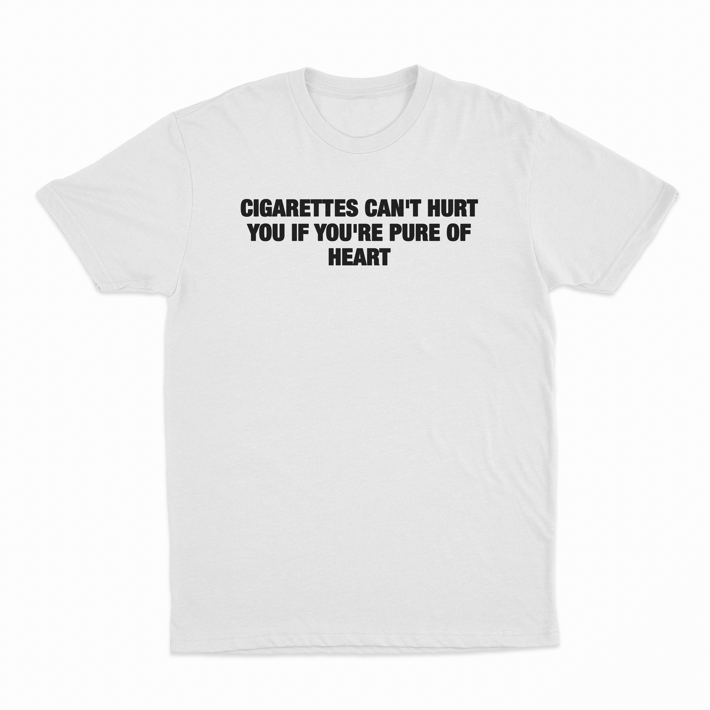 Cigarettes Can't Hurt You If You're Pure Of Heart T-Shirt