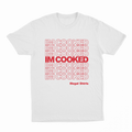 I'm Cooked T-Shirt