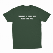 Craving Sloppy Joe Hold The Joe T-Shirt