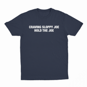 Craving Sloppy Joe Hold The Joe T-Shirt