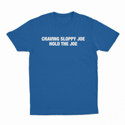 Craving Sloppy Joe Hold The Joe T-Shirt