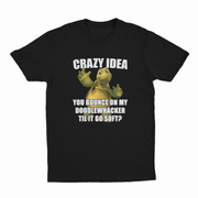 Crazy Idea T-Shirt